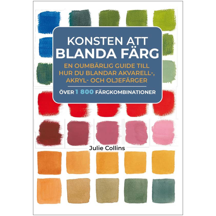 Konsten att blanda färg; En oumbärlig guide i gruppen Skapande & Hobby / Böcker / Instruktionsböcker hos Pen Store (135378)